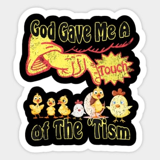 Cute Funny Duck Says God Gave Me A Touch Of The 'Tism Sticker